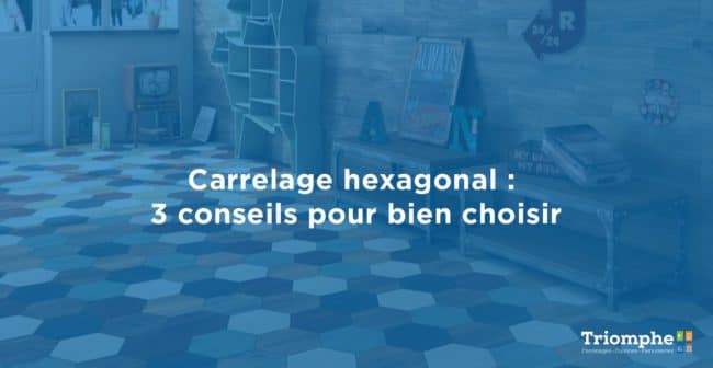carrelage hexagonal conseil e1631623946685